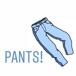 Pants!